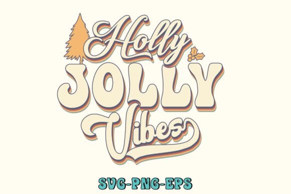 Holly Jolly Vibes SVG: Retro Graphics for Crafts
