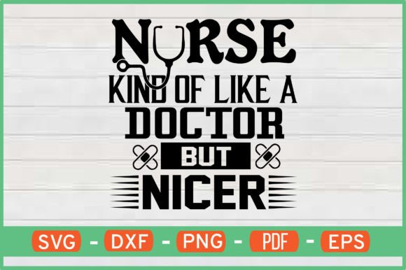 Nurse Kind of Like a Doctor but Nicer: Graphics for Crafts