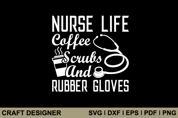 Nurse Life Coffee Scrubs: Graphics & Crafts Review