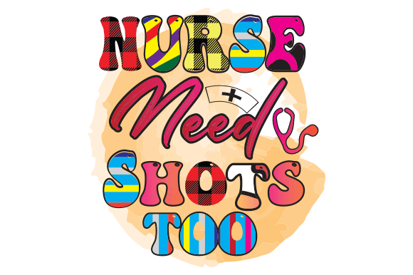 Nurse Need Shots: Graphics for Crafts
