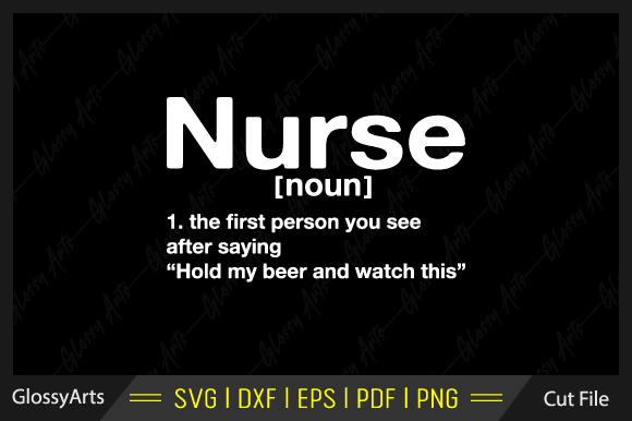 Nurse Noun the First Person You See Svg for Crafts and Graphics