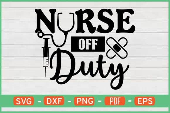 Nurse Off Duty SVG: Graphics for Crafts