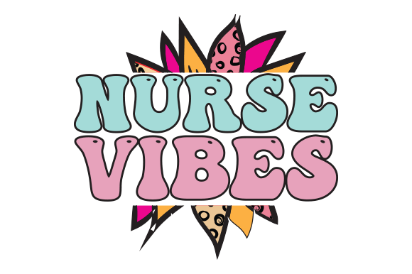 Nurse Vibes Sublimation Graphics for Crafts