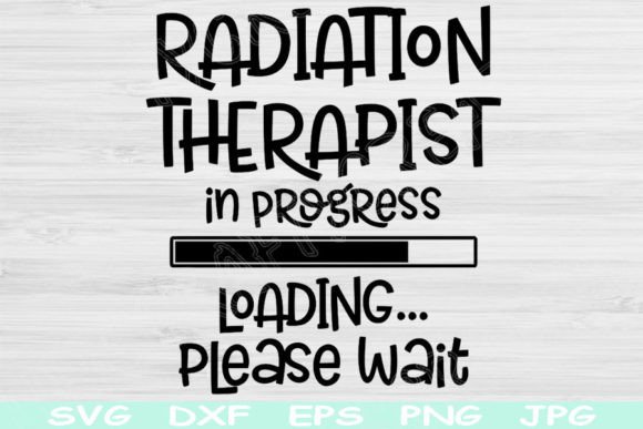 Radiation Therapist Svg in Progress Dxf for Graphics & Crafts