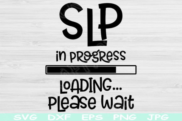 SLP Svg in Progress Loading Please Wait Graphics for Crafts